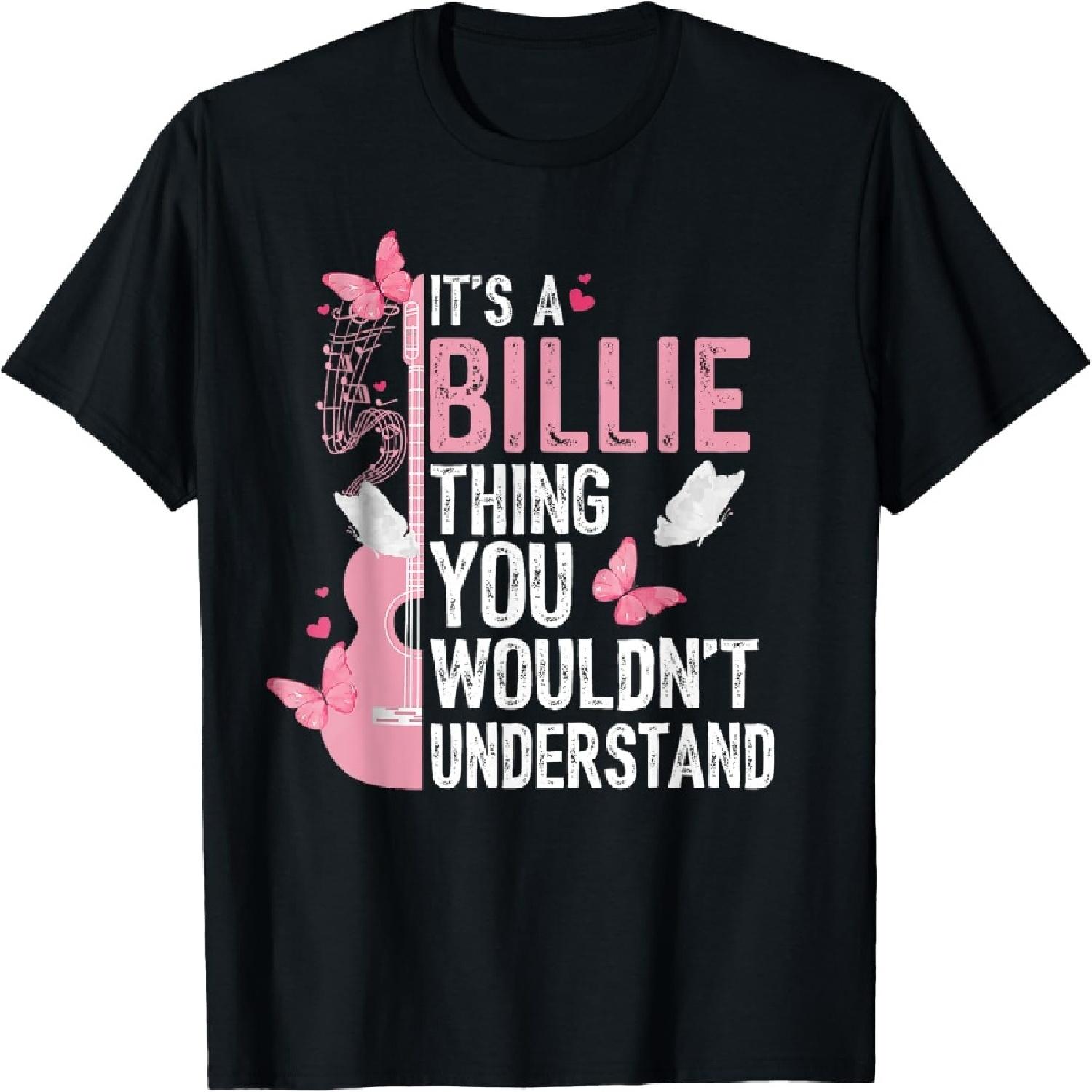 

It s A Billie Thing You Wouldn t Understand Billie Men Women T-Shirt S