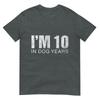 Im 10 In Dog Years Funny 70th Birthday Gift Tshirt