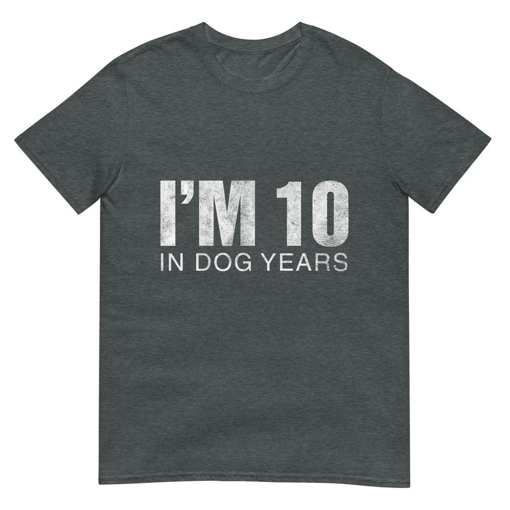 Im 10 In Dog Years Funny 70th Birthday Gift Tshirt