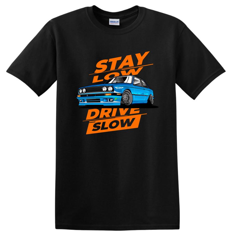 Stay Low Drive Slow Racing Car T Shirt Cool Graphic Tee for Car Enthusiasts S