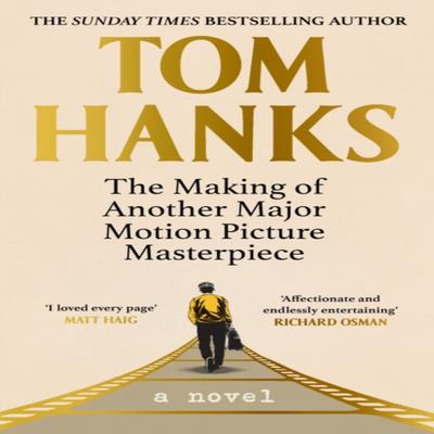 The Making of Another Major Motion Picture Masterpiece by Tom Hanks Hardback Book 9781529151800
