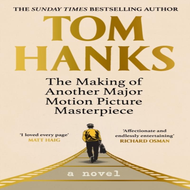 The Making of Another Major Motion Picture Masterpiece by Tom... 9781529151800