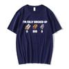 Im Fully Bricked Up Meme Funny Tshirts Unisexs Clothing Womens Fashion Hip Hop T Shirts Cotton Casual Tshirt Summer Streetwear