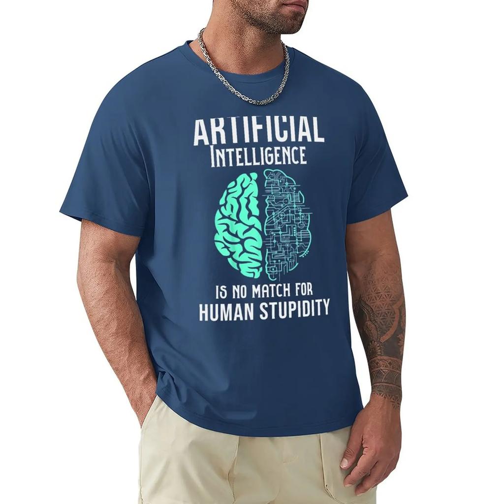 Artificial Intelligence Is No a Match for Human Stupidity T-Shirt