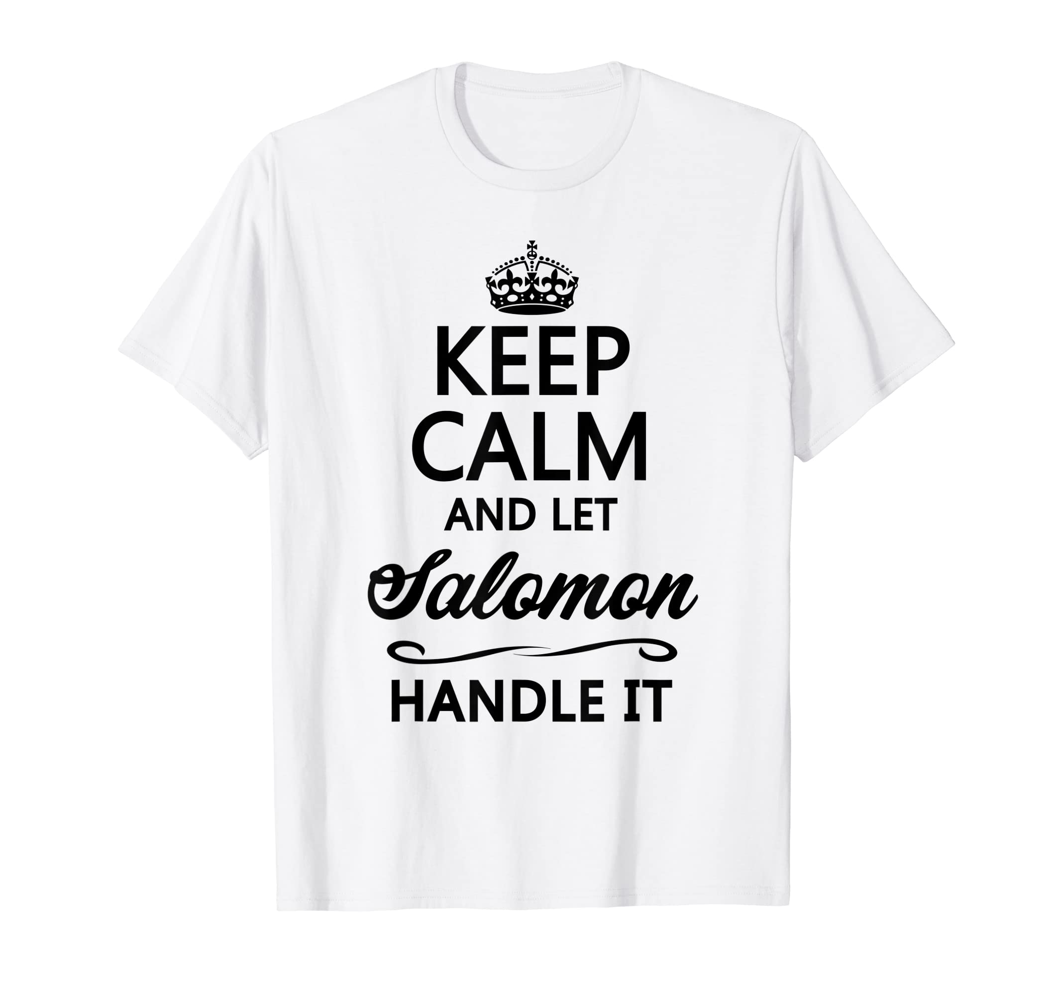 

KEEP CALM and let SALOMON Handle It | Funny Name Gift - T-Shirt