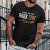 Men's and Women's T-shirts Come To the Dark Side We Have Cookies Darkside Comedy Funny Fun