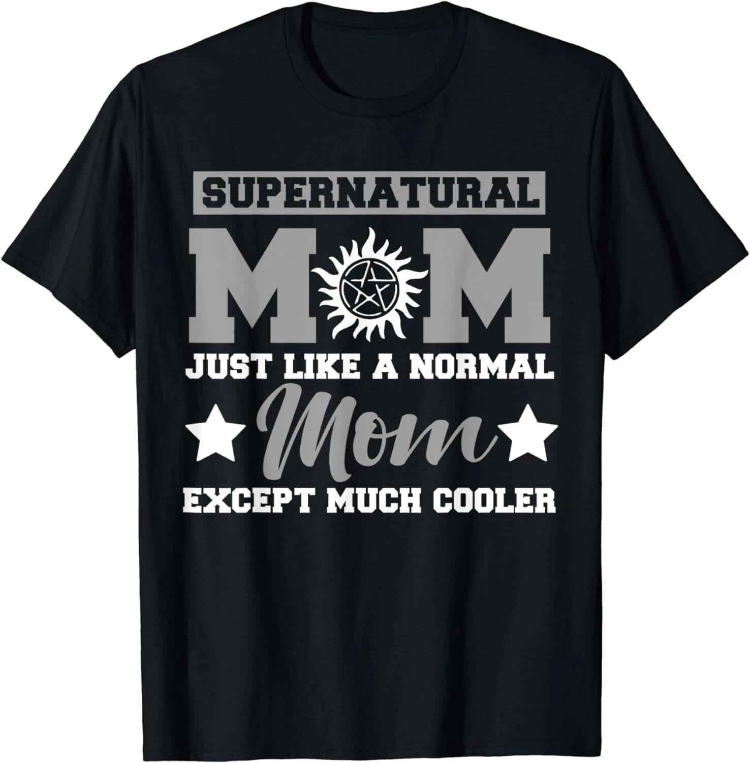 Supernatural mom just like a normal mom except much Unisex T-Shirt 2XL