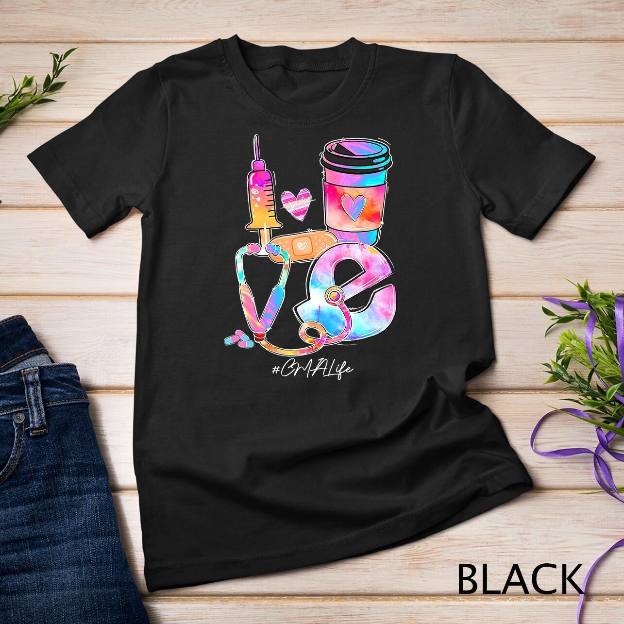 Tie Dye Love CMA Life Stethoscope Nursing Nurses Day T-Shirt Mens Womens Tees Top Unisex T-Shirt Mens Womens Tees Top XL
