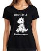 Don't Be A Cuntasaurus Dinosaur Funny Gift Retro Womens T-Shirt