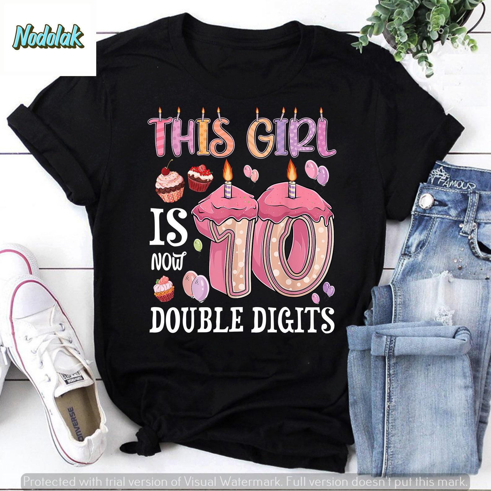 10th birthday This Girl Is Now 10 Years Old Double Digits Vintage T-Shirt, 10th Birthday Shirt, Birthday Gift Shirt, For Birthday Shirt S
