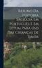 Cartea Resumo Da Historia Sagrada Em Portugues E Em Tetum Para Uso Das Criancas De Timor