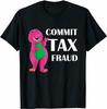 Commit Tax Fraud T Shirt Black