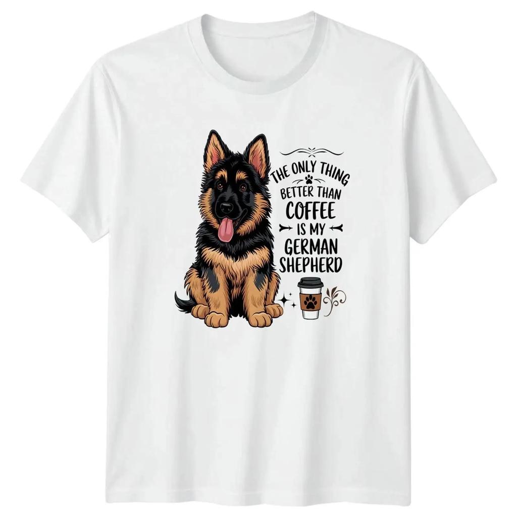 The Only Thing Better Than Coffee T Shirt German Shepherd Birthday Gift Slightly S