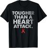 Tougher Than A Heart Attack - Heart Disease Awareness Unisex T-Shirt