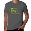 Believe There Is Good In The World Be The Good Tshirt Stylish Graphic Short Sleeve Top