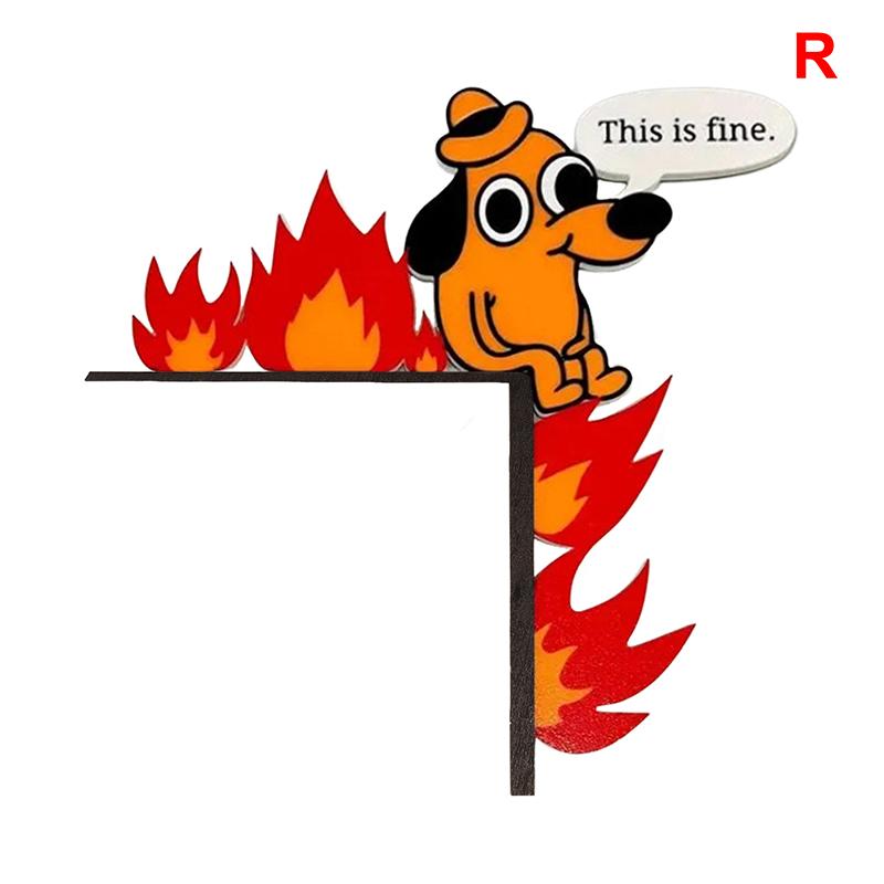 Fine Meme Dog - This Is Fine Everything Is Fine Dog Fire Door Corner Decorations, Corners, Door Frames, Door Top Decorations