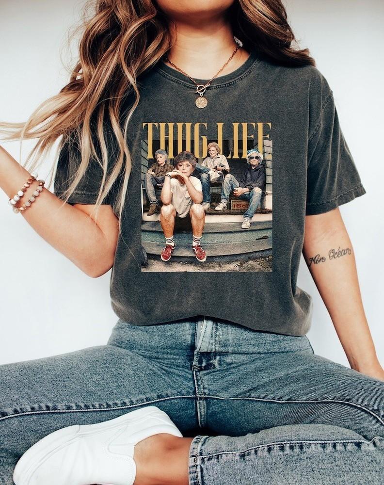 Golden Girls Thug Life Shirt The Golden Girls Fan Shirt Unisex T-Shirt M