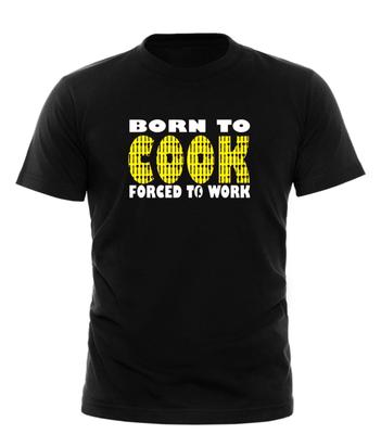 Geboren zum Kochen Gezwungen zu arbeiten T-SHIRT Kochen Koch Mama Papa Lustiges Geschenk Geburtstag