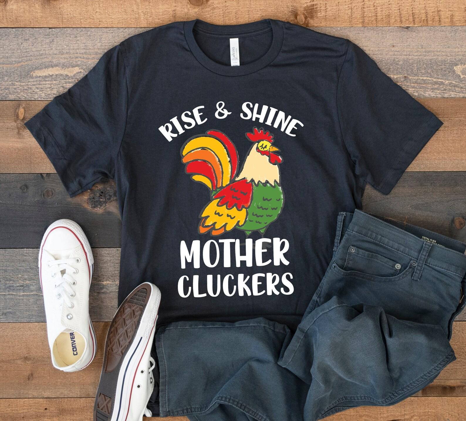 Rise and Shine Mother Cluckers T-Shirt, Funny Chicken Rooster, Farm Tee, Tank Top, T-shirt, T-shirt,T-shirt, Kids Tee Apparel Gift 2XL