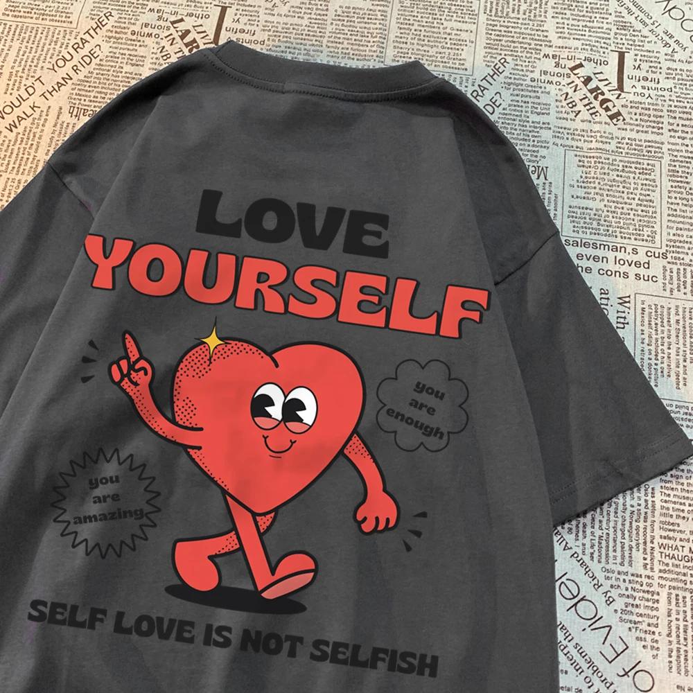 Self Love Is Not Selffish,Love Ourself Men T-Shirts Couple Sweat T-Shirt Fashion Casual T Shirts Vintage Tee Clothes T Shirts