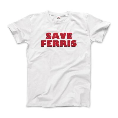 Save Ferris From Bueller'S Day Off T Shirt