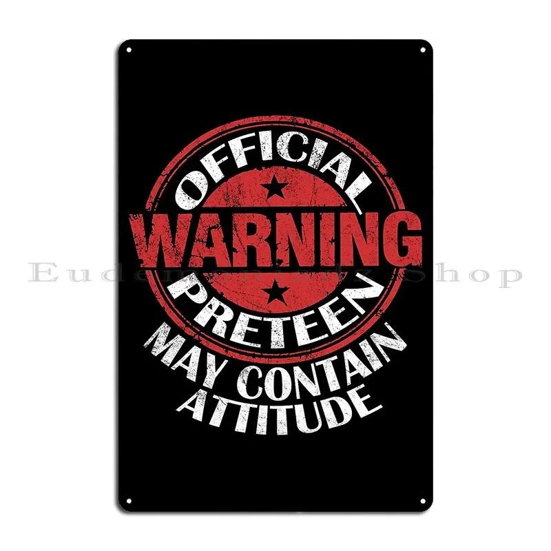 Warning Official Preteen May Contain Attitude th Birthday Design Metal Sign Poster Garage Decoration Customize Tin Sign Poster