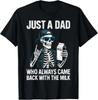 Funny Father's Day Shirt – Just a Dad Who Always Came Back With The Milk Tee