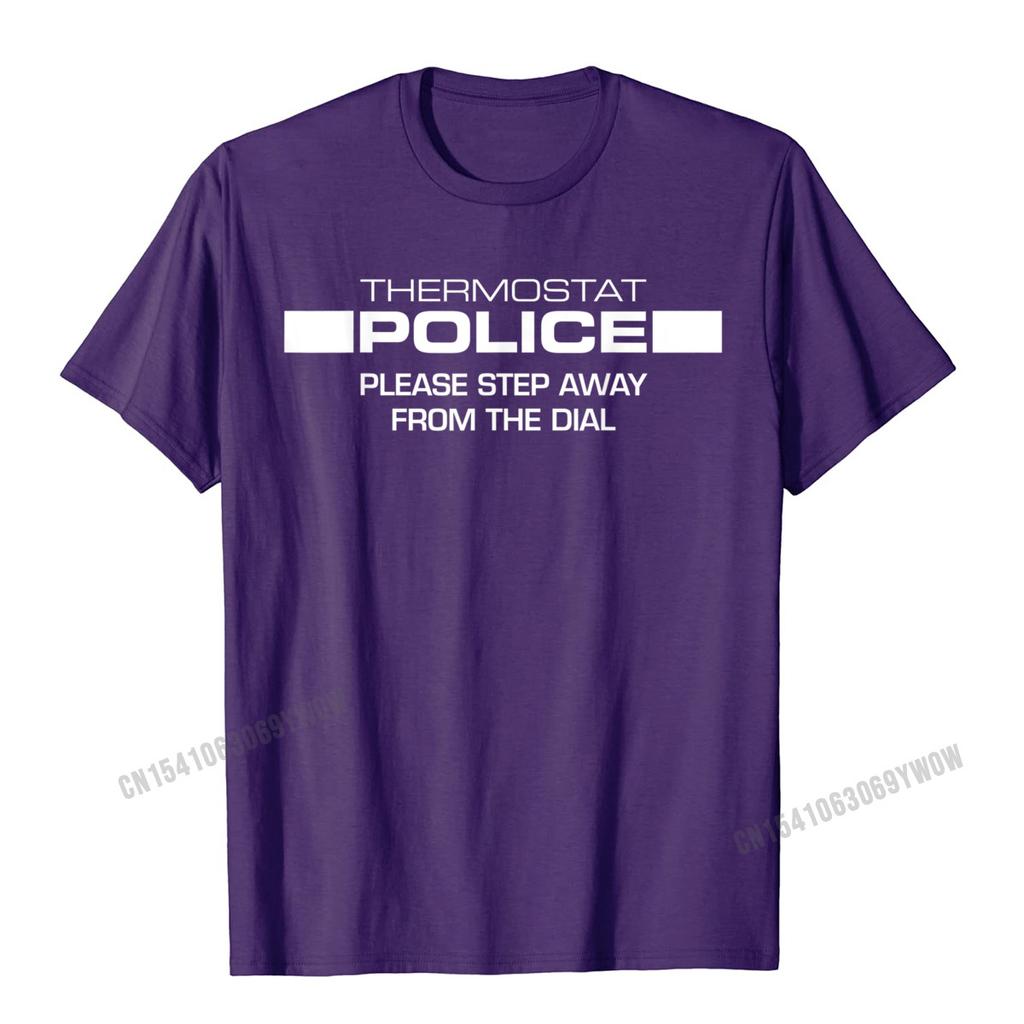 Thermostat Police Please Step Away From The Dial Funny TShirt Camisas Unisex Print Tops Tees For Male Newest Top TShirts Normal