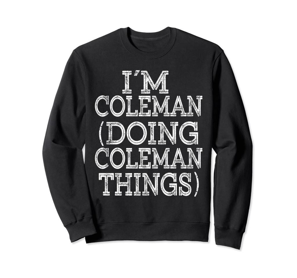 I'M COLEMAN DOING COLEMAN THINGS Family Reunion Name Sweatshirt