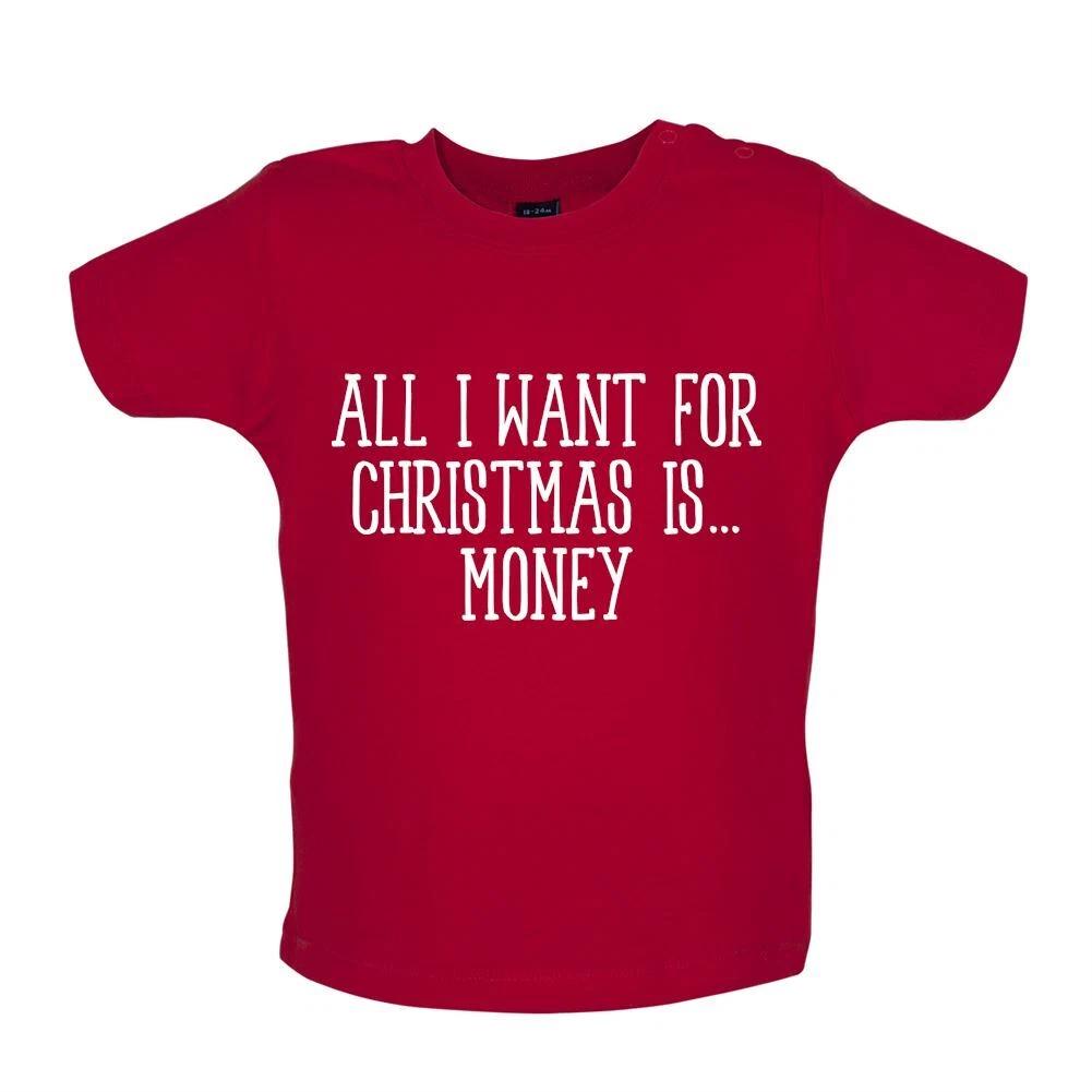

All I Want For Christmas Is Money - Baby Kids Boys Girls Unisex T-Shirt / Babygrow - Funny Dosh Cash 150