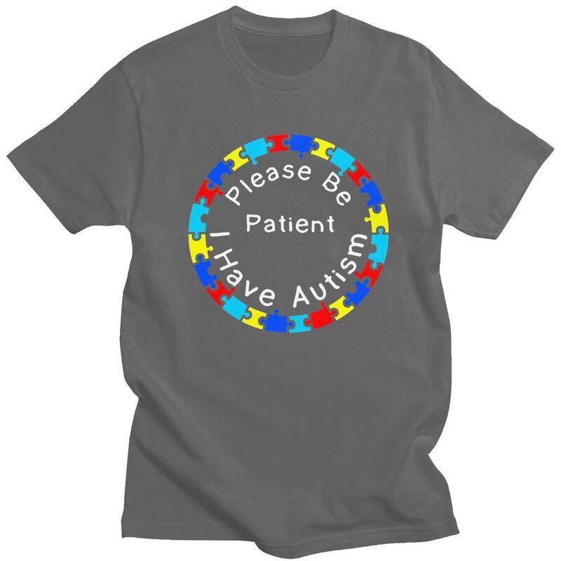 Custom Please Be Patient I Have Autism Letter Print T Shirts Men 100 Cotton Tees Tshirts Fashion Tshirt Clothing