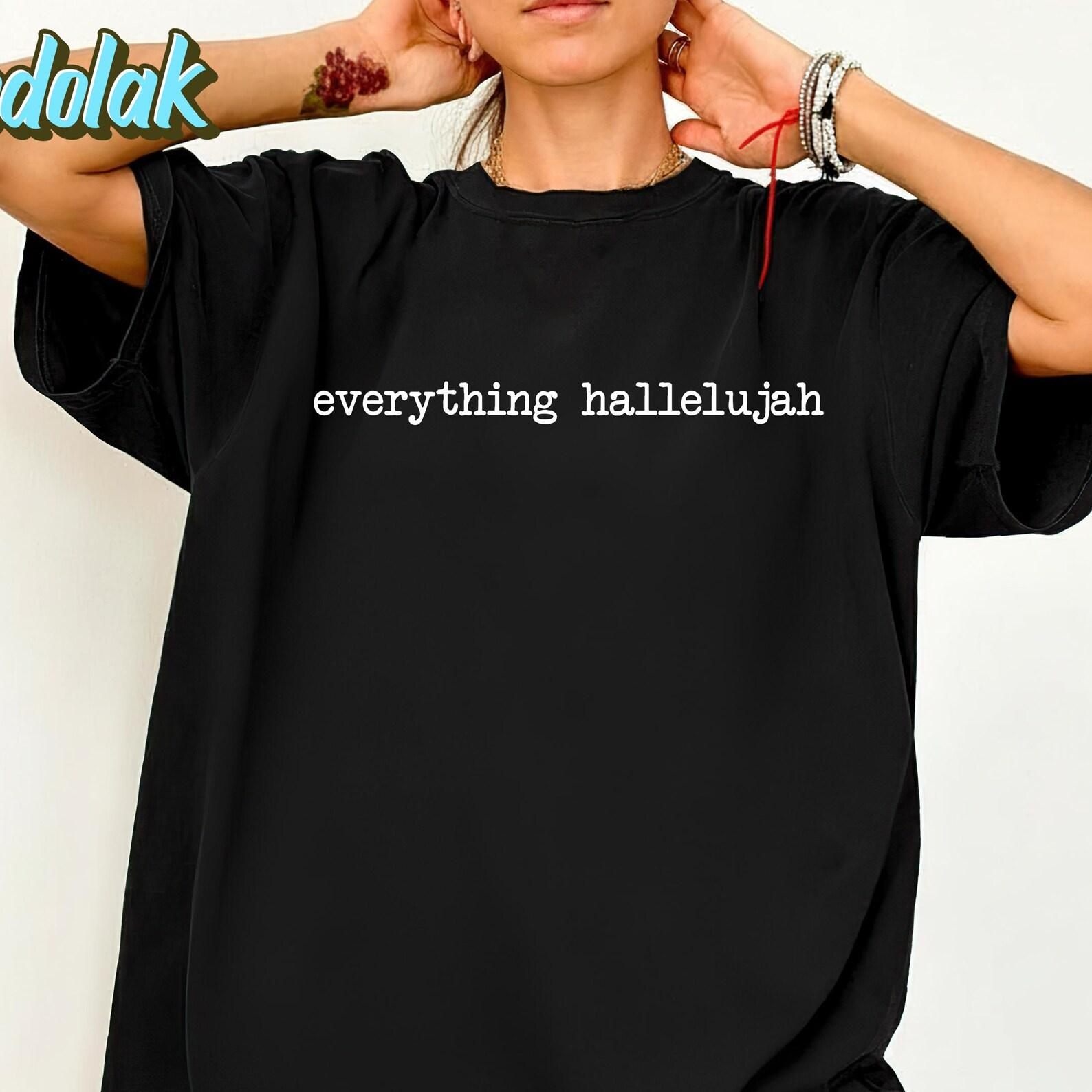 Everything Hallelujah Shirt, Christian Typographic Tee, Faith Graphic T-Shirt, Worship Quote Tee, Minimal Religious Shirt, Bieber Viral Song 2XL