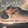 Someone Like You by Karen Kingsbury Paperback Book 9781668023730