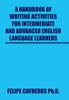 The A Handbook of Writing Activities For Intermediate and Advanced English Language Learners Book