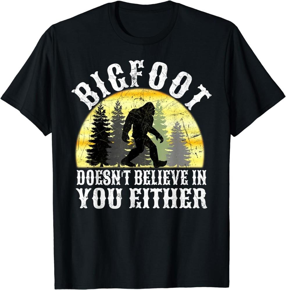 

Bigfoot Doesn_t Believe in You either T Shirt distressed Gift Unisex T-Shirt M