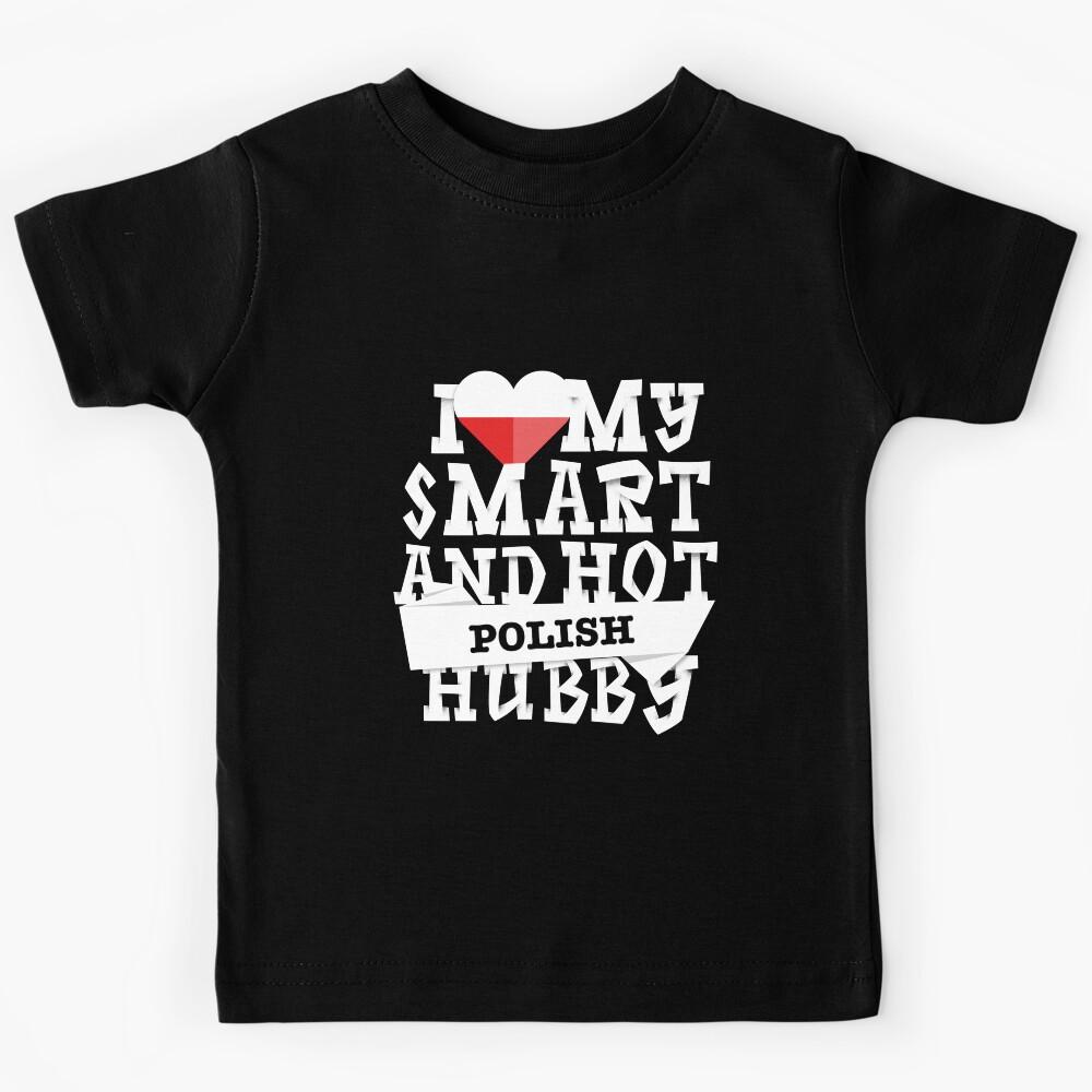 I love my smart and hot Polish husband Kids T-Shirt 130