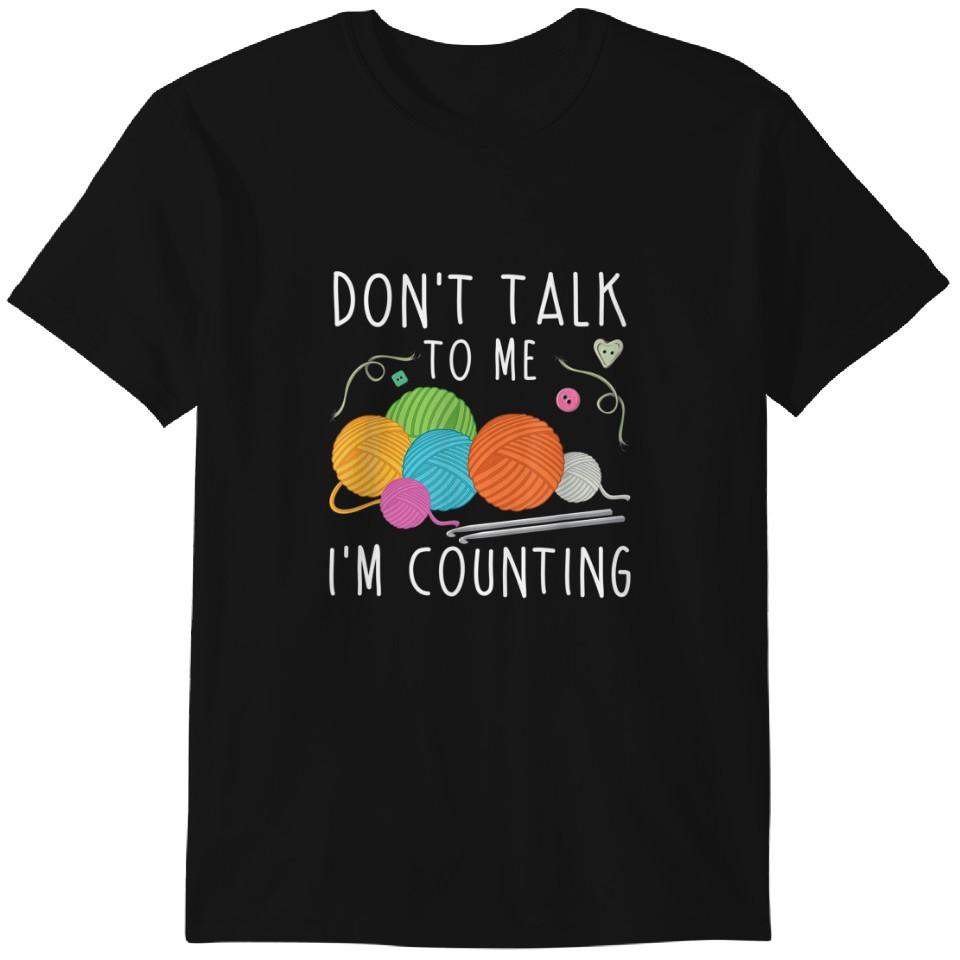 Don t Talk To Me I m Counting Crochet Knitting Funny T-Shirt Classic T-shirt XL