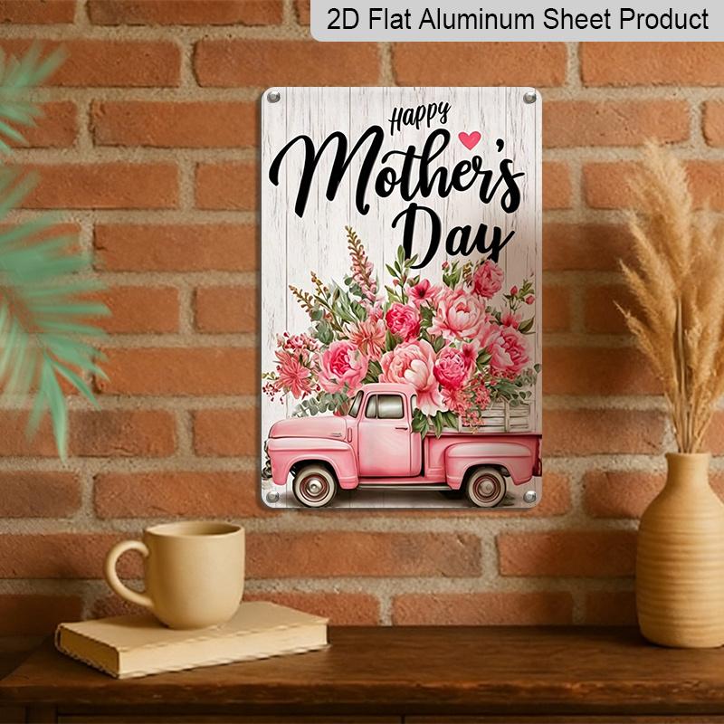2D Flat, 1pc Pink Truck Floral Mother's Day Metal Wall Art Sign "Happy Mother's Day" - 8*12 Inch Aluminium Rustic Home Decor, Farmhouse Wall Art