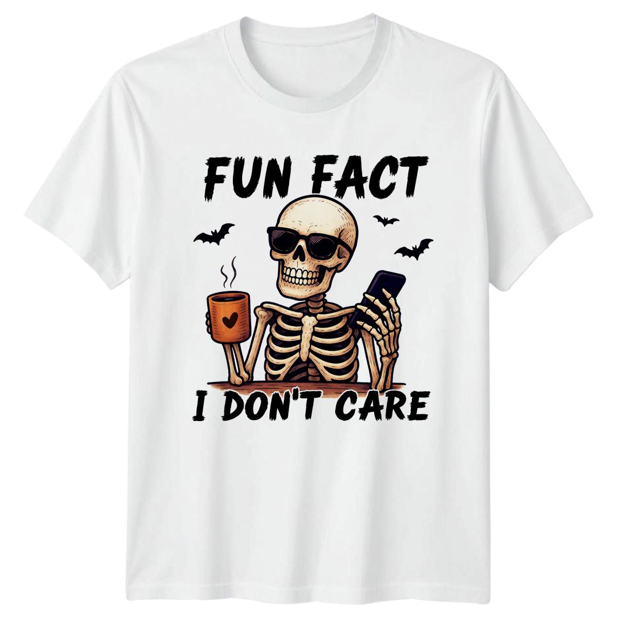 Fun Fact I Dont Care Skeleton Sarcasm Humor Men Women Graphic Tee S
