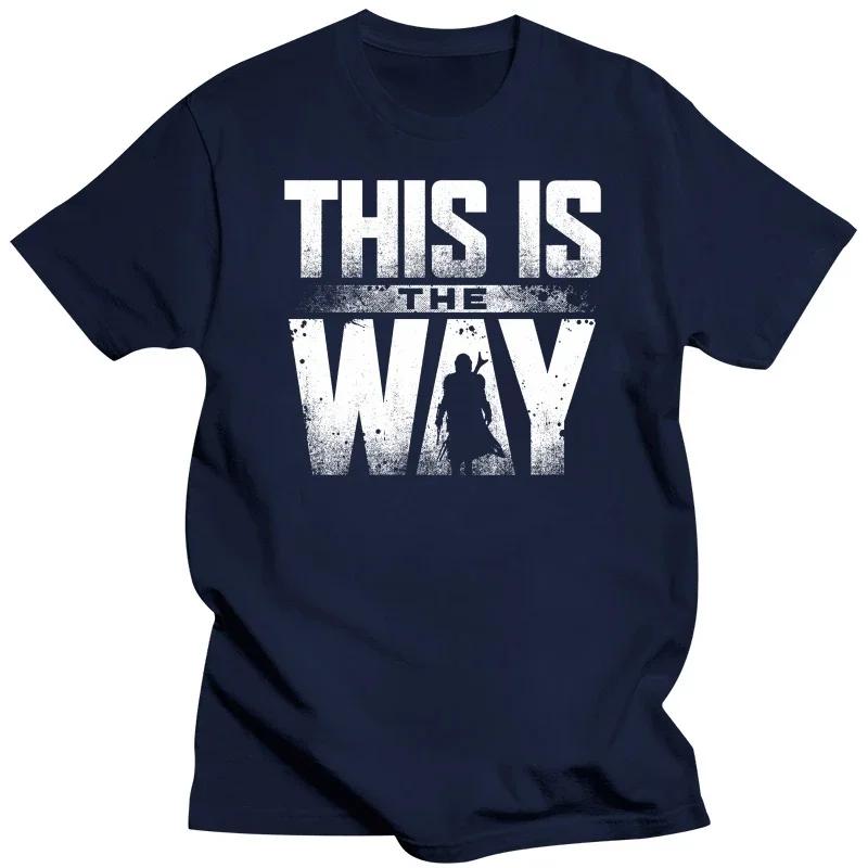 Cotton Men This is the Way Text T Shirts Holiday Tops Tees New Arrival Outdoor Luxury Camiseta