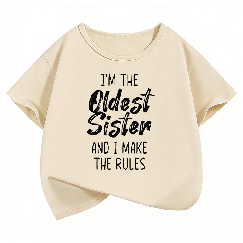 I Am The Oldest Sister and I Make The Rules Letter Printed T Shirts Kids Childrens Tshirt Girls Summer Spring Top Tee Shirt