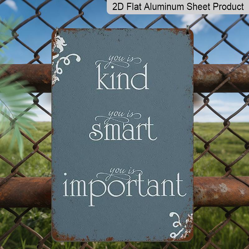 2D Flat, 1pc "You Is Kind, You Is Smart, You Is Important" Aluminium Sign - 8"x12" Rustic Blue Inspirational Decor, Perfect for Bedroom, Classroom