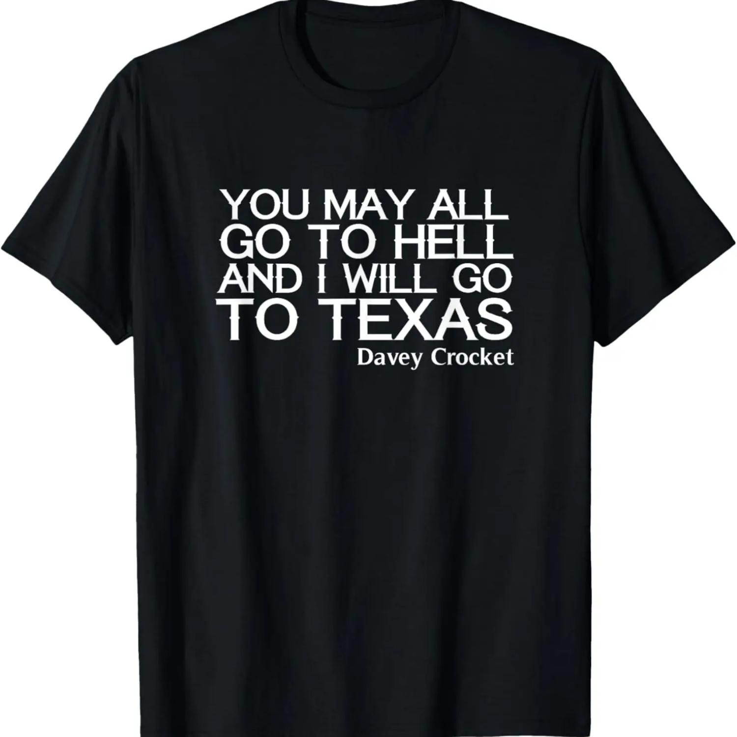 You May All Go To Hell And I Will Go To Texas Shirt T-Shirt S