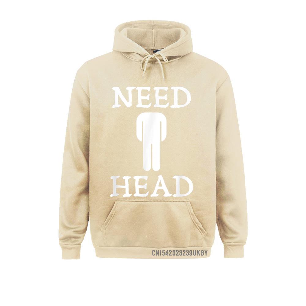 Mens Need Head Adult Humor Sudadera For Unisex Dirty Joke Harajuku Family Sweatshirts Long Sleeve Hoodies For Unisex Sportswears