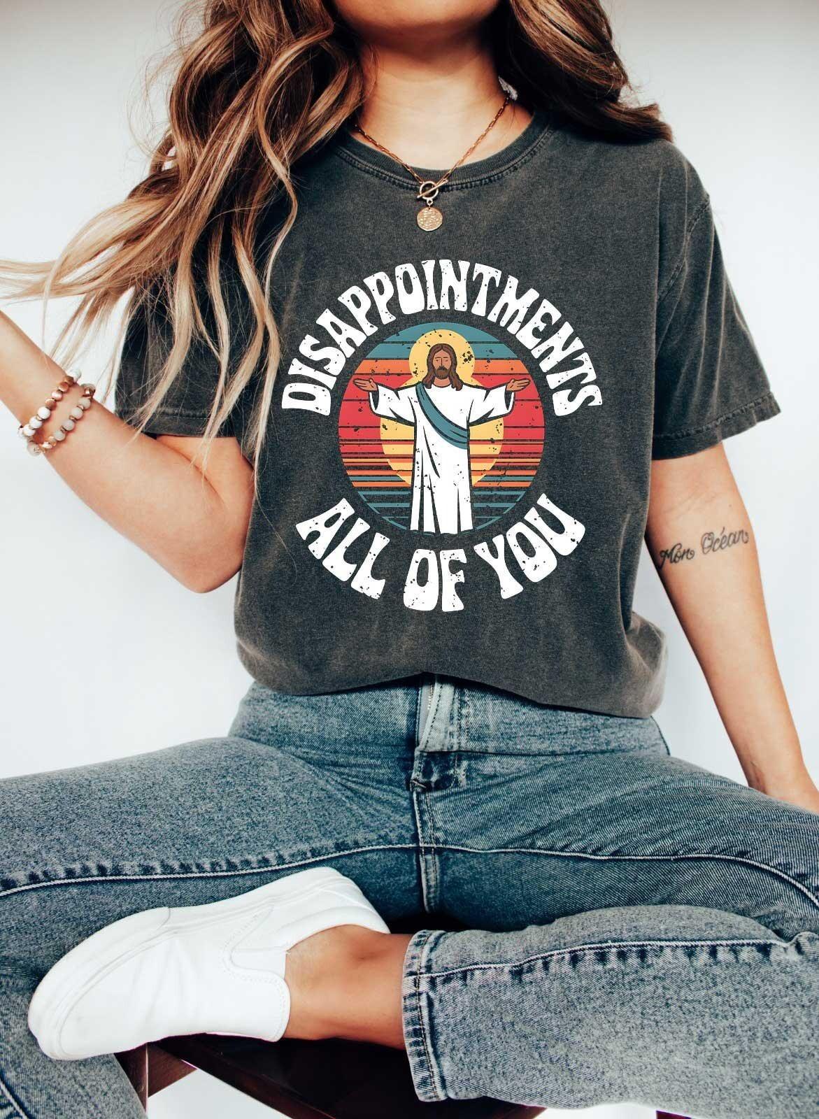Disappointments all of you tee Jesus Christ shirt funny Jesus shirt anti reli XL