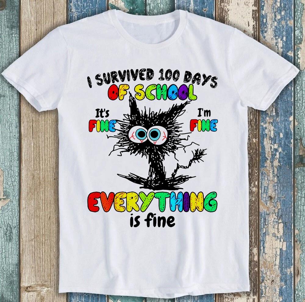 Black Cat 100 Days Of School Its Fine Im Everything Is Gift Tee T Shirt M1721 S