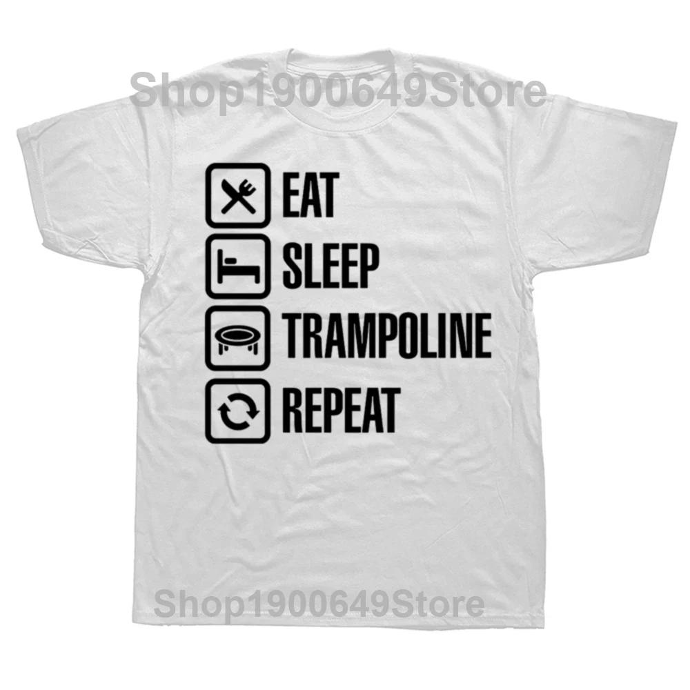 

Eat Sleep Repeat Funny Trampoline Gymnastic Trampolining Jumping Team Gift Idea TShirt Fashion Casual Oversized Tshirts Cotton S