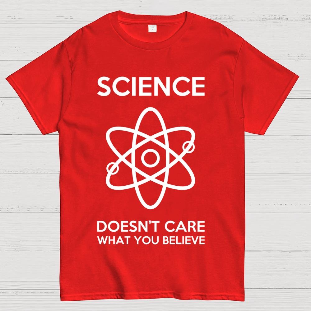 Science Doesn't Care What You Believe Cotton Summer Casual Cool Loose T-Shirt