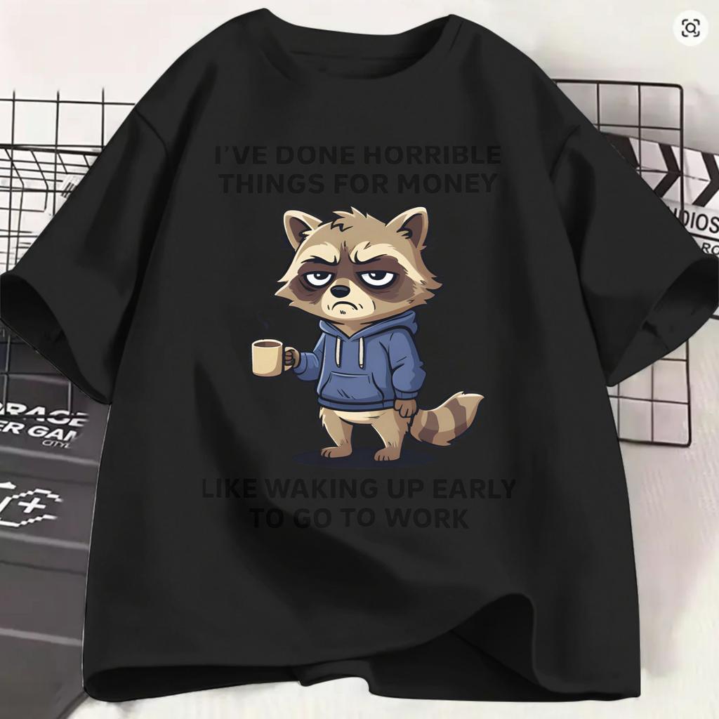 Harajuku T Shirt Summer Ive Done Horrible Things For Money Novelty T Shirts Funny Work 100 Cotton Tee Shirt Unisex Plus Size Tees