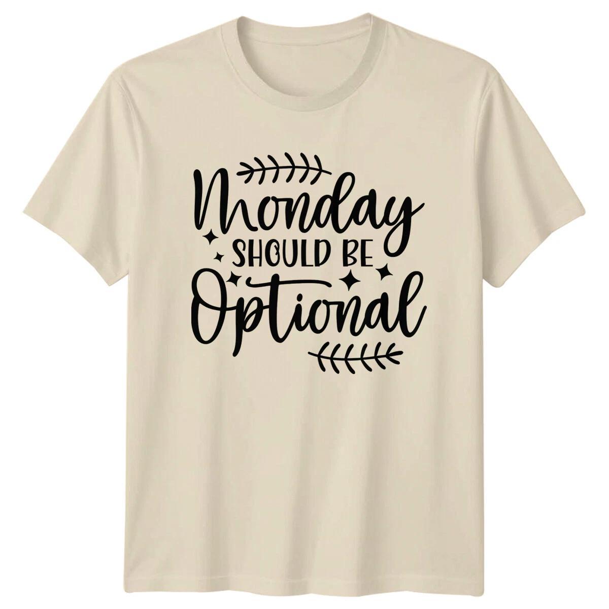 Monday Should Be Optional Funny Slogan T-Shirt XL